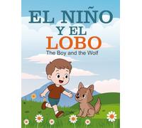 El Niño y el Lobo / The Boy and the Wolf: Un cuento bilingüe con valores y actividades para colorear. (español + inglés)