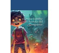 El Niño Zombie y el Secreto del Compartir