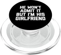 Él no lo admitirá Pero Soy su Novia - Divertido Dicho Lindo PopSockets PopGrip para MagSafe