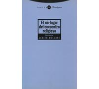 El No-Lugar Del Encuentro Religioso (Paradigmas)