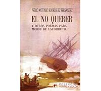 El no querer y otros poemas para morir de escorbuto