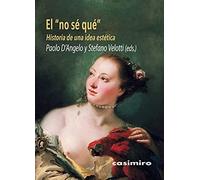 El "no sé qué" - Historia de una idea estética (ARTE)