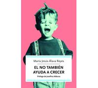 El NO también ayuda a crecer | María Jesús Álava Reyes