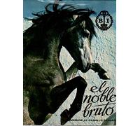El noble bruto : homenaje al caballo español