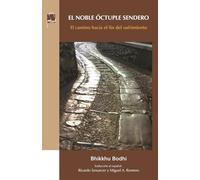 El Noble Óctuple Sendero: El camino hacia el fin del sufrimiento
