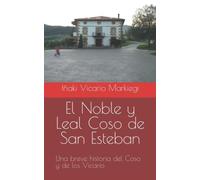 El Noble y Leal Coso de San Esteban: Una breve historia del Coso y de los Vicario