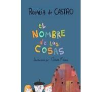 El nombre de las cosas: Rosalía de Castro poemas ilustrados