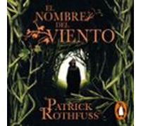 El Nombre Del Viento (crónica Del Asesino De Reyes 1) (audiolibro)
