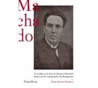 El Nombre Y La Obra De Antonio Machado Dentro De Las Coordenadas Del Franquismo