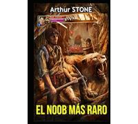 El Noob Más Raro (La serie LitRPG El noob más raro)