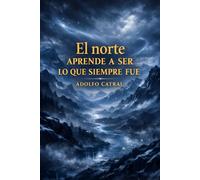 El norte aprende a ser lo que siempre fue (HEREDERA DEL DRAGÓN ROTO)