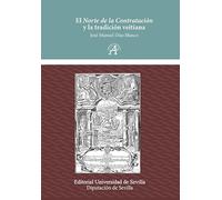 El Norte de la Contratación y la tradición veitiana: Un itinerario del Siglo de Oro al pensamiento histórico moderno: 79 (Americana)