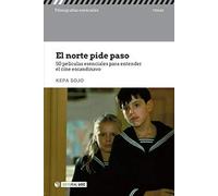 el norte Pide Paso: 50 películas esenciales para entender el cine escandinavo (Filmografías Esenciales)