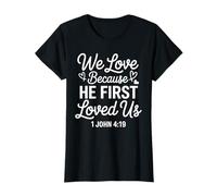 Él Nos amó Primero 1 Juan 4:19 Versículo de la Biblia Fe Escritura Camiseta
