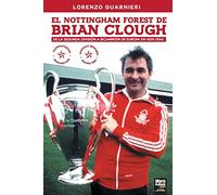 EL NOTTINGHAM FOREST DE BRIAN CLOUGH: DE LA SEGUNDA DIVISIÓN A BICAMPEÓN DE EUROPA EN 1000 DÍAS