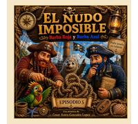El Nudo Imposible: Una aventura sobre pedir ayuda. (Las Aventuras de Barba Roja y Barba Azul)