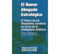 El Nuevo Abogado Estratégico: El Futuro de los Despachos Jurídicos en la Era de la Inteligencia Artificial