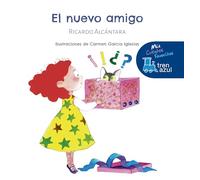 EL NUEVO AMIGO (Mis cuentos favoritos tren azul) (MIS CUENTOS FAVORITOS DE TREN AZUL)