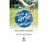 El nuevo arte de enamorar: Nueva edición actualizada (AMAT)