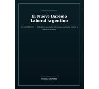 El Nuevo Baremo Laboral Argentino: Decreto 549/2025 - Tabla de incapacidades laborales actualizada, análisis y aplicación práctica