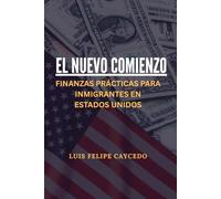 El nuevo comienzo: Finanzas prácticas para inmigrantes en Estados Unidos
