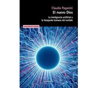 El nuevo Dios: La inteligencia artificial y la búsqueda humana del sentido (Pensamiento Herder)