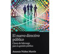 El nuevo directivo público: claves de liderazgo para la gestión pública (ASTROLABIO EMPRESA)