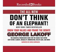 El nuevo Don't Think of an Elephant!: Conoce tus valores y enmarca el debate