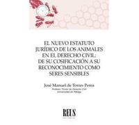 El Nuevo Estatuto Juridico De Los Animales En El Derecho Civil: De Su