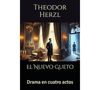 El Nuevo Gueto: Drama en cuatro actos