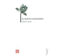 El Nuevo Humanismo Daisaku Ikeda (Tezontle (fce))