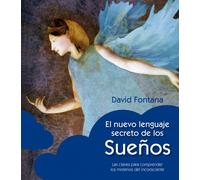 El nuevo lenguaje secreto de los sueños: Las claves para comprender los misterios del inconsciente (Libros Singulares)
