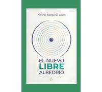 El Nuevo Libre Albedrío: 75 opciones para cambiar el mundo (Trilogía Beta: El Reseteo de la Conciencia Humana)