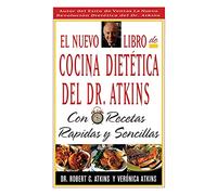 El Nuevo Libro de Cocina Dietetica del Dr Atkins: Con Recetas Rapidas y Sencillas