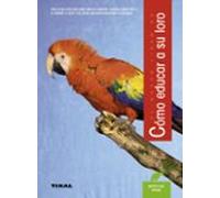 el nuevo libro de como educar a su loro
