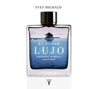 El nuevo lujo: Experiencias, arrogancia, autenticidad (Pensamiento)