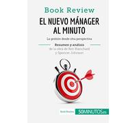 El nuevo mánager al minuto de Ken Blanchard y Spencer Johnson (Análisis de la obra): La gestión desde otra perspectiva (Book Review)