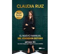 El nuevo manual del vendedor exitoso: Método 5c: Las cincos etapas para lograr un cierre infalible