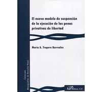 El nuevo modelo de suspensión de la ejecución de las penas privativas de libertad (SIN COLECCION)