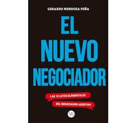 El nuevo negociador: Las 15 leyes elementales del negociador asertivo
