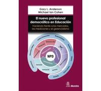 EL NUEVO PROFESIONAL DEMOCRÁTICO EN EDUCACIÓN. HACIENDO FRENTE A LOS MERCADOS, LAS MEDICIONES Y EL GERENCIALISMO
