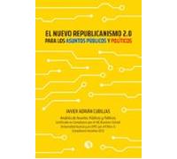 El Nuevo Republicanismo 2.0 Para Los Asuntos Públicos Y Políticos (ebo