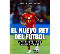 El nuevo rey del fútbol: Una biografía de Lamine Yamal. Edición de tapa dura de alta calidad