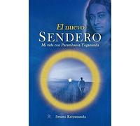EL NUEVO SENDERO. MI VIDA CON PARAMHANSA YOGANANDA
