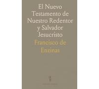 El Nuevo Testamento de Nuestro Redentor y Salvador Jesucristo: Traducido del Griego en Lengua Castellana