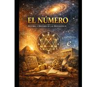 EL NÚMERO: Historia y misterio de las matemáticas