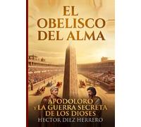EL OBELISCO DEL ALMA: APOLODORO DE DAMASCO Y LA GUERRA SECRETA DE LOS DIOSES