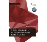 El Obispo Diego Ramírez De Villaescusa Y Su Papel Como Mecenas De Las Artes