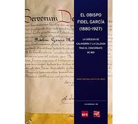 El obispo Fidel García (1880-1927): La diócesis de Calahorra y la Calzada tras el concordato de 1851: 3 (Colección Universidad-IER)