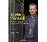 El Obispo Novell: Quien Es Y Que Piensa El Prelado Mas Joven De E Spañ